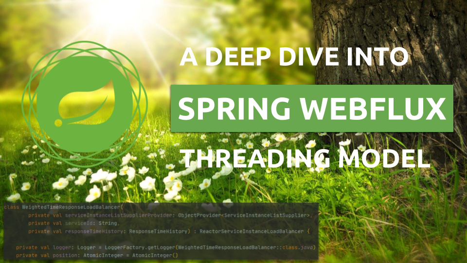 A Deep Dive Into Spring WebFlux Threading Model - Piotr's TechBlog