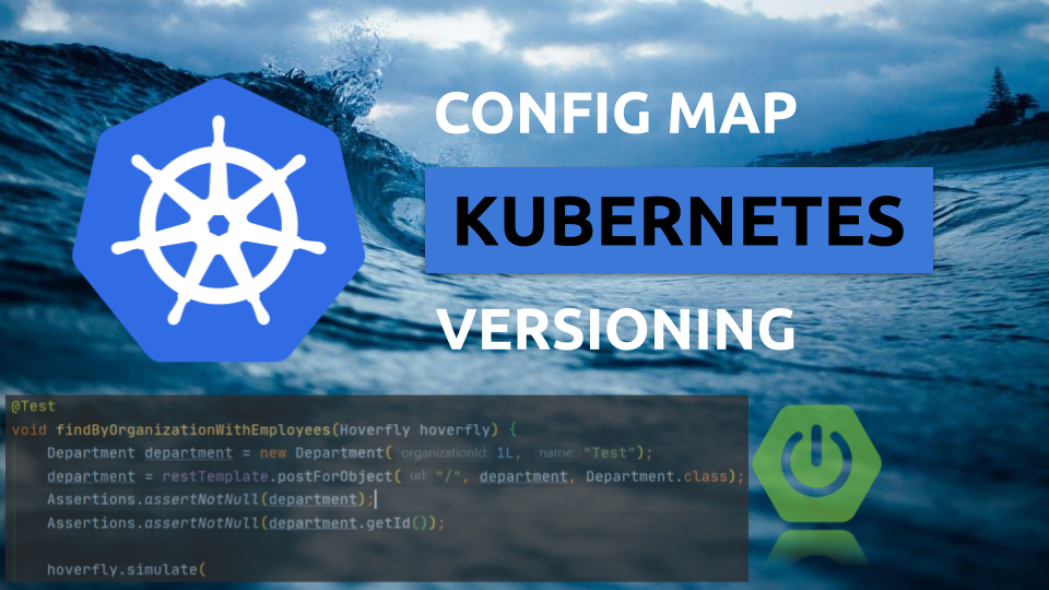 Kubernetes ConfigMap Versioning For Spring Boot Apps - Piotr's TechBlog